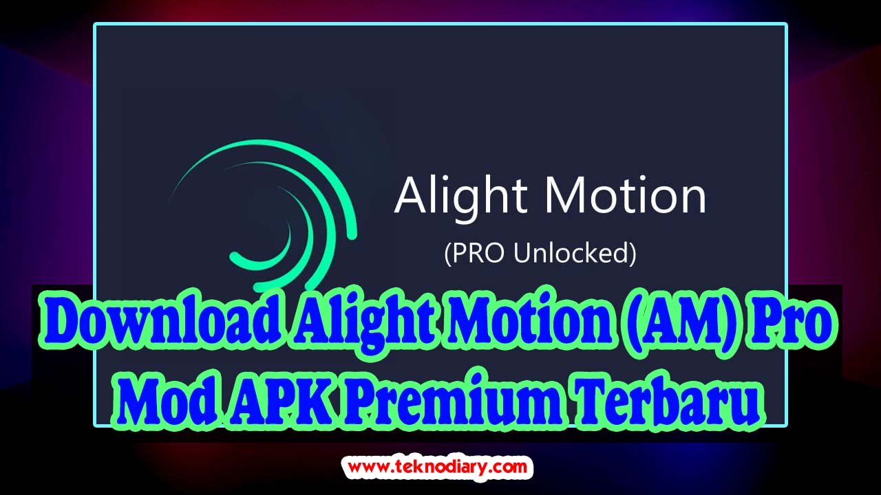 Download Alight Motion (AM) Pro Mod APK