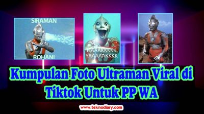 Kumpulan Foto Ultraman Viral di Tiktok Untuk PP WA