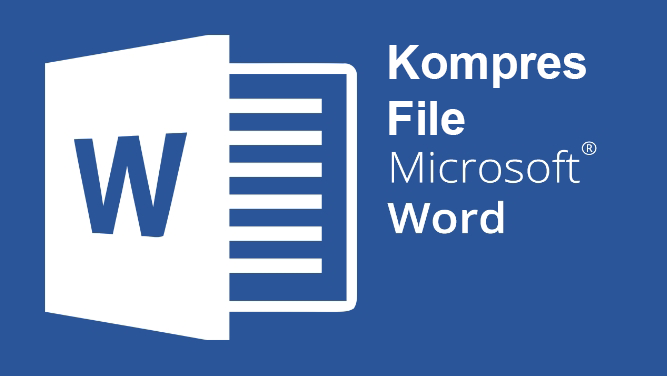 Cara Mengecilkan (KOMPRES) Ukuran File Microsoft Word
